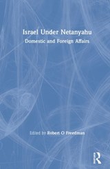 Israel Under Netanyahu - Robert O. Freedman - 9780367358723