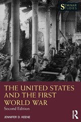The United States and the First World War - Jennifer D. Keene - 9780367363833