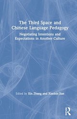 The Third Space and Chinese Language Pedagogy - Xin Zhang ; Xiaobin Jian - 9780367364267