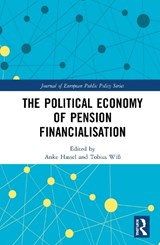 The Political Economy of Pension Financialisation - ANKE HASSEL ; TOBIAS (JOHANNES KEPLER UNIVERSITY,  Austria) Wiss - 9780367368357