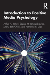 Introduction to Positive Media Psychology - Arthur A. Raney ; Sophie H. Janicke-Bowles ; Mary Beth (The Pennsylvania State University Oliver ; Katherine R. Dale - 9780367373900