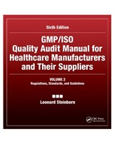 GMP/ISO Quality Audit Manual for Healthcare Manufacturers and Their Suppliers, (Volume 2 - Regulations, Standards, and Guidelines) - LEONARD (DEERFIELD,  Illinois, USA) Steinborn - 9780367393328