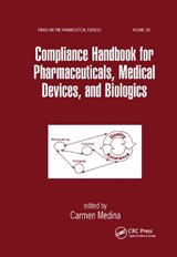 Compliance Handbook for Pharmaceuticals, Medical Devices, and Biologics - Carmen Medina - 9780367394769