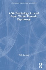 AQA Psychology A Level Paper Three: Forensic Psychology - Phil Gorman - 9780367403935