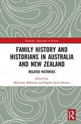 Family History and Historians in Australia and New Zealand - MALCOLM (AUSTRALIAN NATIONAL UNIVERSITY,  Australia) Allbrook ; Sophie (University of East Anglia, UK) Scott-Brown - 9780367403980
