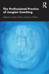 The Professional Practice of Jungian Coaching - Nada O'Brien ; John O'Brien - 9780367404123