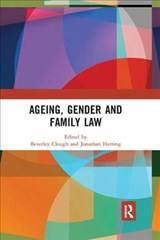 Ageing, Gender and Family Law - BEVERLEY (LAW DEPARTMENT AT THE UNIVERSITY OF LEEDS) CLOUGH ; JONATHAN (UNIVERSITY OF OXFORD,  UK) Herring - 9780367404437