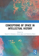 Conceptions of Space in Intellectual History - DANIEL S. (UNIVERSITY OF CAMBRIDGE,  UK) Allemann ; Anton (University of Cambridge, UK) Jager ; Valentina (University of Cambridge, UK) Mann - 9780367405496