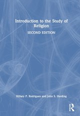 Introduction to the Study of Religion - HILLARY P. RODRIGUES ; JOHN S. (UNIVERSITY OF LETHBRIDGE,  Canada) Harding - 9780367407735