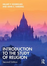 Introduction to the Study of Religion - Hillary P. (University of Lethbridge Rodrigues ; John S. (University of Lethbridge Harding - 9780367407742