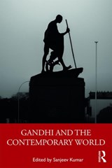 Gandhi and the Contemporary World - SANJEEV (ZAKIR HUSAIN DELHI COLLEGE,  University of Delhi, India) Kumar - 9780367408510