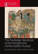 The Routledge Handbook of the Mongols and Central-Eastern Europe - Alexander V. Maiorov ; Roman Hautala - 9780367409326