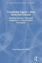 Translating Tagore's Stray Birds into Chinese - Yuanyi Ma ; Bo Wang - 9780367415464