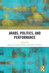 Arabs, Politics, and Performance - ALI,  Roaa ; Potter, George ; Al-Saber, Samer - 9780367416539