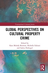 Global Perspectives on Cultural Property Crime - MICHELLE D. FABIANI ; KATE MELODY BURMON ; SASKIA (UNIVERSITY OF SYDNEY LAW SCHOOL,  Australia) Hufnagel - 9780367423575