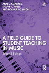 A Field Guide to Student Teaching in Music - Ann C. (Pennsylvania State University Clements ; Sarah H. Watts ; Douglas C. McCall - 9780367428518