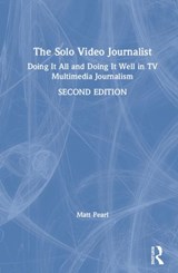 The Solo Video Journalist - Matt Pearl - 9780367429973