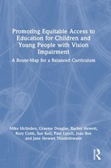 Promoting Equitable Access to Education for Children and Young People with Vision Impairment - MIKE MCLINDEN ; GRAEME DOUGLAS ; RACHEL HEWETT ; RORY COBB ; SUE KEIL ; PAUL (UNIVERSITY OF STRATHCLYDE,  UK) Lynch ; Joao Roe ; Jane Stewart Thistlethwaite - 9780367433000
