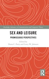 Sex and Leisure - DIANA C. (UNIVERSITY OF WATERLOO,  Canada) Parry ; Corey W. (University of Waterloo, Canada) Johnson - 9780367434649
