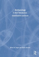 Archaeology - BRIAN M. (UNIVERSITY OF CALIFORNIA,  USA) Fagan ; Nadia Durrani - 9780367435004