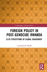 Foreign Policy in Post-Genocide Rwanda - JONATHAN R. (SCHOOL OF ORIENTAL AND AFRICAN STUDIES,  University of London, UK) Beloff - 9780367436452