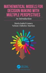 Mathematical Models for Decision Making with Multiple Perspectives - Maria Isabel Gomes ; Nelson Chibeles Martins - 9780367440749
