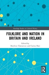 Folklore and Nation in Britain and Ireland - MATTHEW (UNIVERSITY OF DERBY,  UK) Cheeseman ; Carina (University of Nottingham, UK) Hart - 9780367440961
