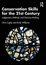 Conservation Skills for the 21st Century - Chris Caple ; Emily (Durham University) Williams - 9780367443320