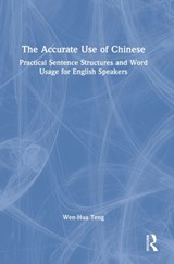 The Accurate Use of Chinese - Wen-Hua Teng - 9780367456085