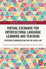 Virtual Exchange for Intercultural Language Learning and Teaching - ANTHIPPI (UNIVERSITY OF PARIS 8 VINCENNES - SAINT-DENIS,  France) Potolia ; Martine (University of Bordeaux, France) Derivry-Plard - 9780367456610