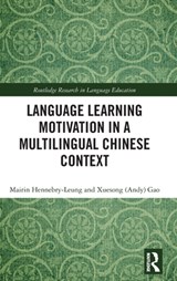 Language Learning Motivation in a Multilingual Chinese Context - Mairin Hennebry-Leung ; Xuesong (Andy) Gao - 9780367457563