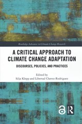 A Critical Approach to Climate Change Adaptation - Silja Klepp ; Libertad Chavez-Rodriguez - 9780367459048