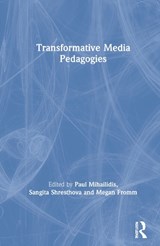 Transformative Media Pedagogies - PAUL (EMERSON COLLEGE,  USA) Mihailidis ; Sangita (University of Southern California, USA) Shresthova ; Megan (Grand Junction High School, USA) Fromm - 9780367468040