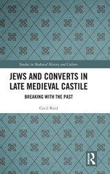 Jews and Converts in Late Medieval Castile - Cecil Reid - 9780367470074