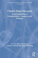 Chinese News Discourse - NANCY XIUZHI LIU ; CANDACE VEECOCK ; SHIXIN IVY (UNIVERSITY OF NOTTINGHAM NINGBO,  China.) Zhang - 9780367470371