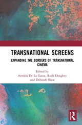 Transnational Screens - ARMIDA DE LA GARZA ; RUTH (UNIVERSITY OF PORTSMOUTH,  UK) Doughty ; Deborah (University of Portsmouth, UK) Shaw - 9780367477158