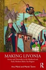 Making Livonia - Anu Mand ; Marek Tamm - 9780367481285
