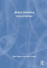 Airport Marketing - NIGEL (MOLDE UNIVERSITY COLLEGE,  Norway) Halpern ; Anne (University of Westminster, UK) Graham - 9780367483739