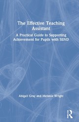 The Effective Teaching Assistant - Abigail Gray ; Melanie Wright - 9780367488444