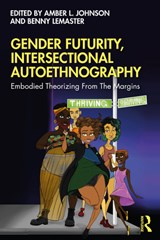 Gender Futurity, Intersectional Autoethnography - AMBER L. (SAINT LOUIS UNIVERSITY,  USA) Johnson ; Benny LeMaster - 9780367489601