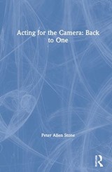 Acting for the Camera: Back to One - Peter Allen Stone - 9780367497682