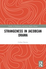 Strangeness in Jacobean Drama - Callan Davies - 9780367501280