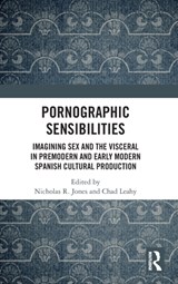 Pornographic Sensibilities - Nicholas R. Jones ; Chad Leahy - 9780367503536
