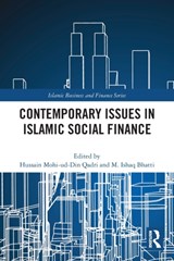 Contemporary Issues in Islamic Social Finance - HUSSAIN MOHI-UD-DIN (MINHAJ UNIVERSITY,  Pakistan) Qadri ; M. Ishaq (La Trobe University, Australia) Bhatti - 9780367505233