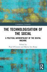 The Technologisation of the Social - PAUL (UNITED ARAB EMIRATES UNIVERSITY,  Abu Dhabi) O'Connor ; Marius Ion (George Baritiu History Institute, Romania) Benta - 9780367511685