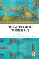 Philosophy and the Spiritual Life - Victoria S. (University of Macau Harrison ; Tyler Dalton McNabb - 9780367512019