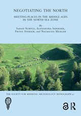 Negotiating the North - Sarah Semple ; Alexandra Sanmark ; Frode Iversen ; Natascha Mehler - 9780367513863
