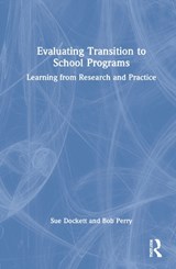 Evaluating Transition to School Programs - SUE (CHARLES STURT UNIVERSITY,  Australia) Dockett ; Bob (Charles Sturt University, Australia) Perry - 9780367517656