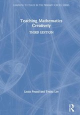 Teaching Mathematics Creatively - LINDA (EDUCATION CONSULTANT,  UK) Pound ; Trisha (Artistic Director of Make-Believe Arts, UK) Lee - 9780367518417