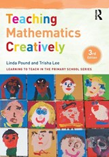 Teaching Mathematics Creatively - Linda (Education Consultant Pound ; Trisha (Artistic Director of Make-Believe Arts Lee - 9780367518424
